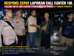 Respons Cepat Laporan Call Center 110, Polsek Setu Cek Lokasi Pengambilan Mobil di Taman Rahayu